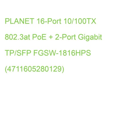 PLANET 16-Port 10/100TX 802.3at PoE + 2-Port Gigabit TP/SFP FGSW-1816HPS (471160