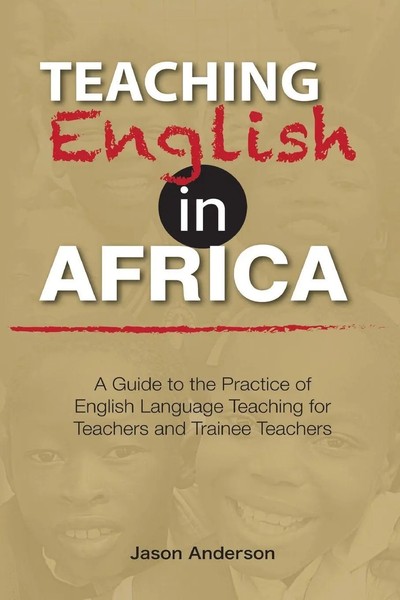 Teaching English In Africa. A Guide To The Practice Of English Language...-image