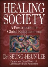 Healing Society: A Prescription for Global Enlightenment (Walsch