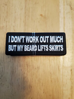 BIKER PATCH ''I DONT WORK OUT MUCH BUT MY BEARD LIFTS''  NICE LADIES MEN PATCH NEW