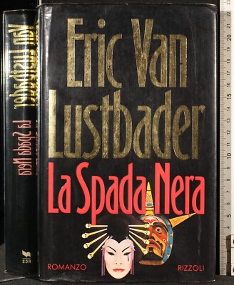 DAS SCHWARZE SCHWERT. ERIC VAN LUSTBADER. RIZZOLI. 1ED.