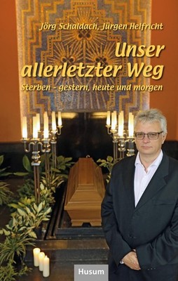 Jörg Schaldach / Unser allerletzter Weg9783967170979