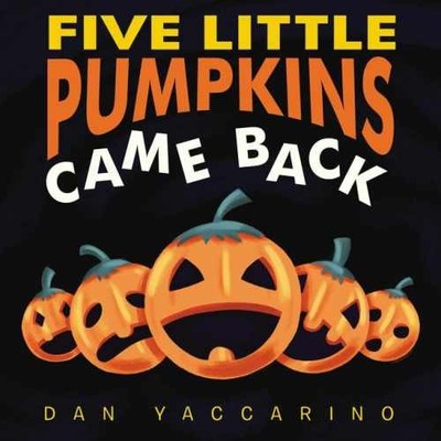 Five Little Pumpkins Came Back Board - Board book, by Yaccarino Dan - Very Good