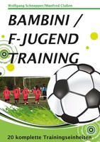Bambini / F-Jugendtraining | 20 Trainingseinheiten | Wolfgang Schnepper (U. A.)