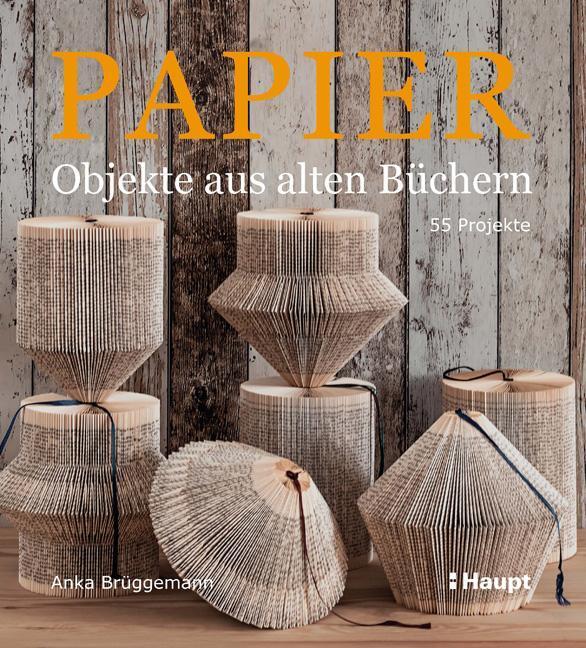 Thumbnail - Papier-objekte Aus Alten Büchern Anka Brüggemann 9783258601236