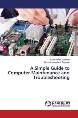 Nega Tarekegn Adane - A Simple Guide to Computer Maintenance and Troub - X555z