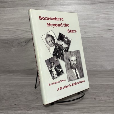 Somewhere Beyond The Stars A Mothers Reflection SIGNED Shirley Wise 1988 HCDJ