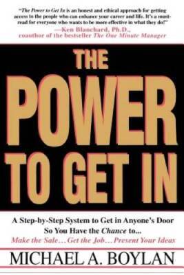 The Power to Get In: Using The Circle Of Leverage System To Get In A - VERY GOOD
