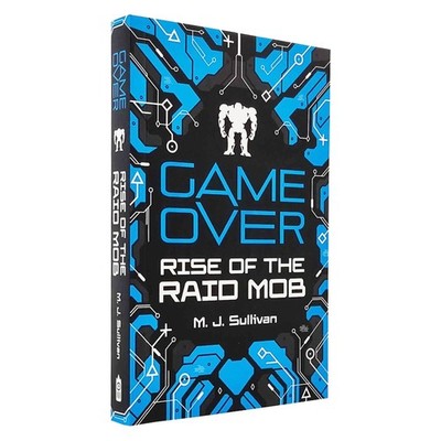 Game Over: Rise of the Raid Mob (Game Over, Book 1) By M. J. Sullivan- Paperback