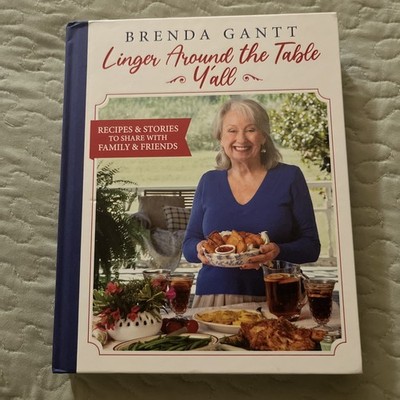 Brenda Gantt Linger Around the Table Y'all by Brenda Gantt 2022 Hardcover