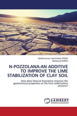 N-POZZOLANA:AN ADDITIVE TO IMPROVE THE LIME STABILIZATION OF CLAY SOIL Buch 2023