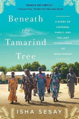 Beneath the Tamarind Tree: A Story of Courage, Family, and the Lost Schoolg ...