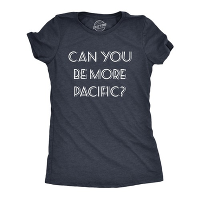 #ad Womens Can You Be More Pacific T Shirt Funny Grammar Specific Ocean Graphic $13.10