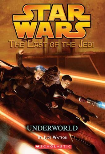 Underworld (Star Wars: The Last of the Jedi, Book 3) - Watson