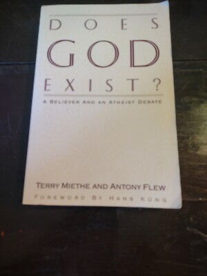 Does God Exist? A Believer and Atheist Debate Antony G. Flew Terry ...