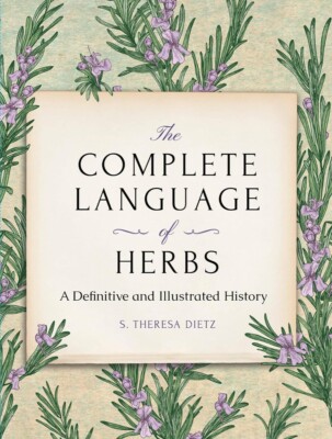 The Complete Language of Herbs: A Definitive and Illustrated History - Pocket...