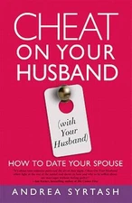 Cheat On Your Husband (with Your Husband): How to Date Your Spouse - VERY GOOD