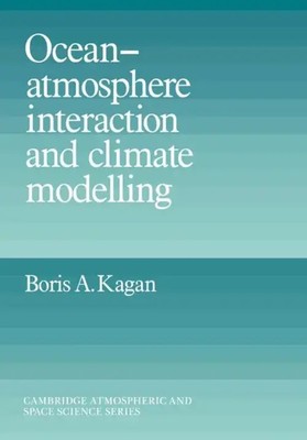 Ocean Atmosphere Interaction and Climate Modeling Boris A. Kagan Taschenbuch