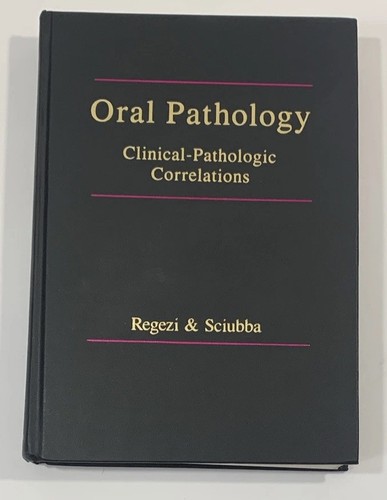 Oral Pathology: Clinical Pathologic Correlations 1989 Hardcover Regezi & Sciubba - Foto 1 di 13