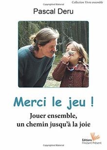 Merci le jeu : Jouer ensemble, un chemin jusquà la... | Buch | Zustand sehr gut
