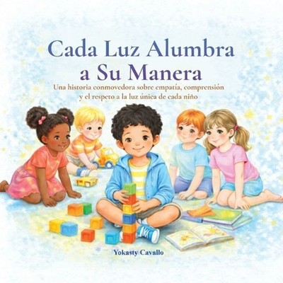 Cada Luz Alumbra a Su Manera by Yokasty Cavallo (Spanish) Paperback Book