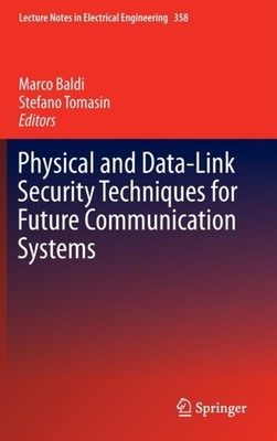 Baldi - Physical and Data-Link Security Techniques for Future Communic - X555z