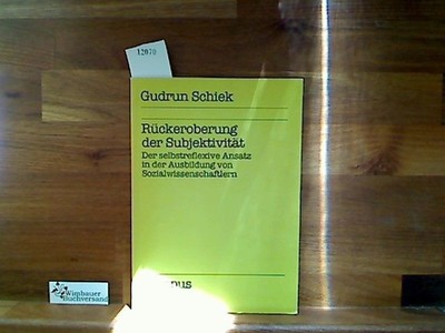 Rückeroberung der Subjektivität. Der selbstreflexive Ansatz in der Ausbildung vo
