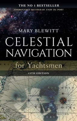 Celestial Navigation for Yachtsmen 13th edition by Mary Blewitt (Paperback Book)