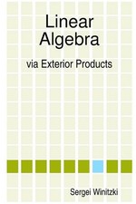 Linear Algebra Via Exterior Products by Sergei Winitzki (English) Paperback Book