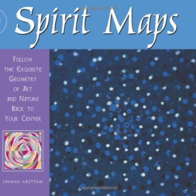 Spirit Maps: Follow the Exquisite Geometry of Art and Nature Bac