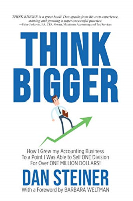 Think Bigger: How I Grew my Accounting Business to a Po -  NEW Dan Steiner 2020