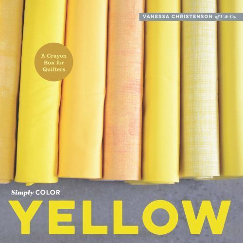 Simply Color: Yellow: A Crayon Box for Quilters by Vannessa Christenson, Book