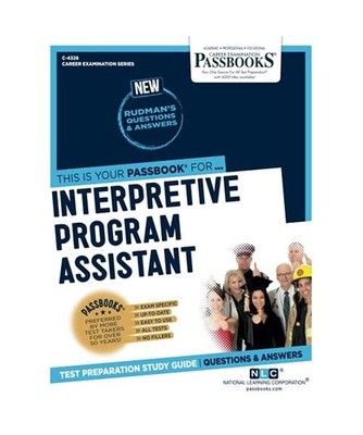 Interpretive Program Assistant [C-4326]: Passbooks Study Guide Volume 4326, Nati