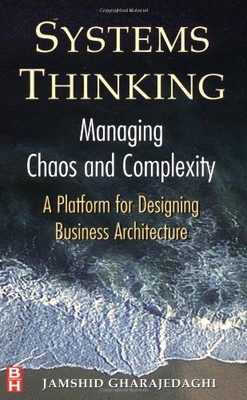 SYSTEMS THINKING: MANAGING CHAOS AND COMPLEXITY: A By Jamshid Gharajedaghi *NEW*