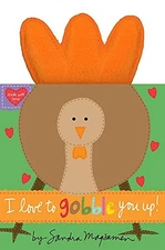 I Love to Gobble You Up! - Board book By Magsamen, Sandra - VERY GOOD