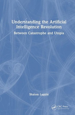 Understanding the Artificial Intelligence Revolution: Between Catastrophe and Ut