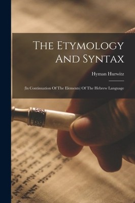 Hurwitz - Etymology And Syntax  in Continuation Of The Elements Of T - X555z