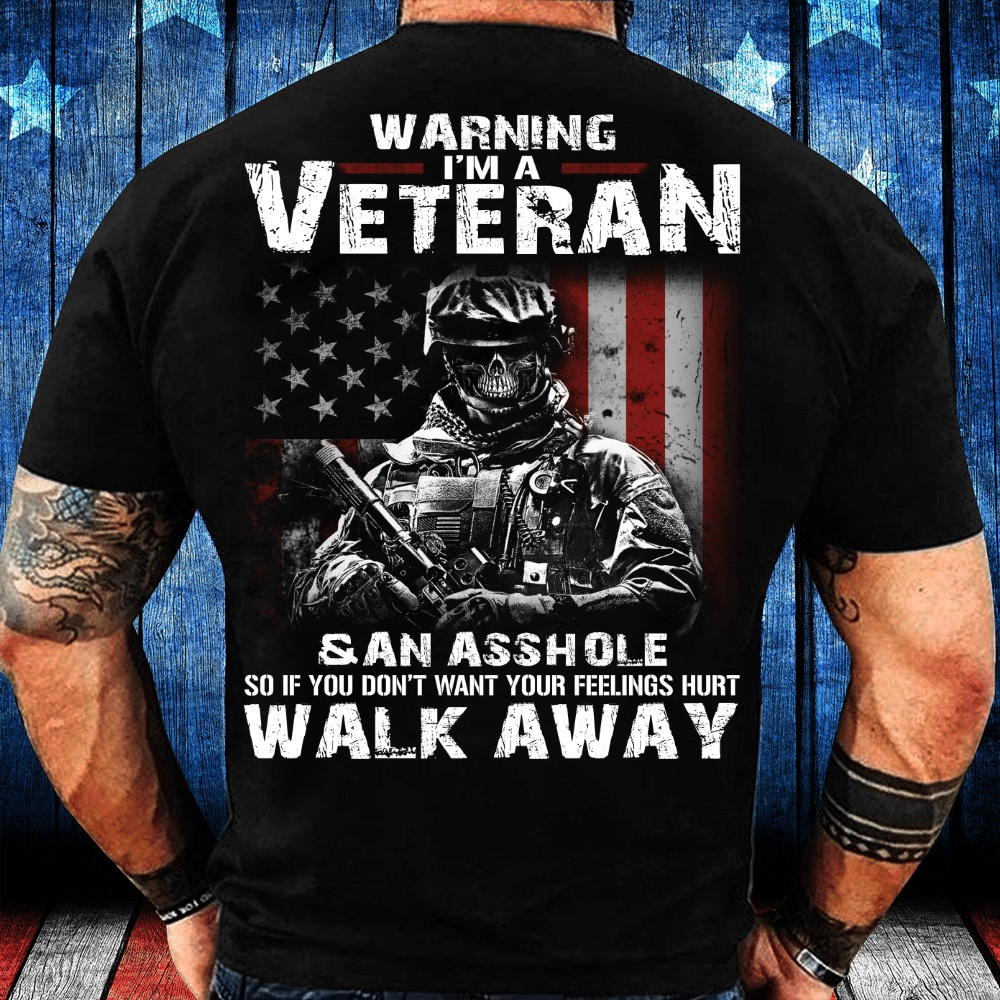 Veteran T-Shirt Warning I'm A Veteran Handle With Care No Hurt Feelings