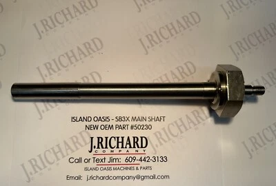 ISLAND OASIS - SB3X MAIN SHAFT, STAINLESS STEEL - NEW OEM PART #50230