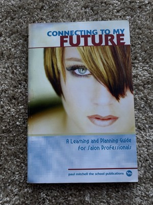 Connecting to My Future: A Learning and Planning Guide for Salon Professionals