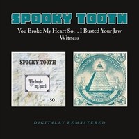 Audio Cd - Spooky Tooth - You Broke My Hearts So I Busted Your Jaw / Witness -