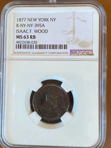 1877 RULAU  NEW YORK NY   R-NY-NY-395A     ISAAC F. WOOD     NGC  MS63RB