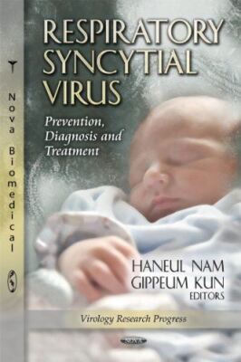 RESPIRATORY SYNCYTIAL VIRUS: Prevention, Diagnosis and Treatment
