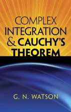 Complex Integration and Cauchy's Theorem Paperback Watson, G. N.