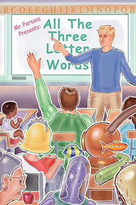 Mr. Parsons Presents All the Three Letter Words - Paperback NEW Tanner Parsons 2