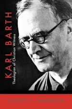 Karl Barth: Theologian of Christian Witness by Joseph L. Mangina (English) Paper