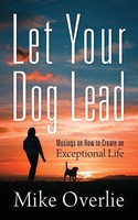 Mike Overlie | Let Your Dog Lead | Taschenbuch | Englisch (2021)
