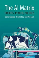The AI Matrix: Profits, Power, Politics by Regine Paul Paperback Book