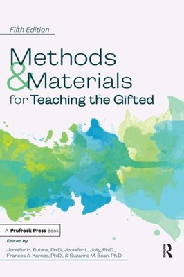 Methods and Materials for Teaching the Gifted by Jennifer H. Robins HARDBACK