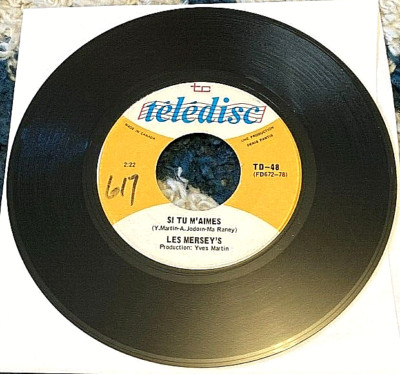 Les Mersey's: Si Tu M'Aimes/Je Suis Las 45 Teledisc/Canada garage/beat SVG HEAR